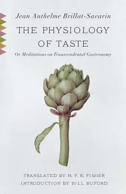Fyziologie chuti: Neboli: Úvahy o transcendentální gastronomii (česky: Úvahy o transcendentální gastronomii) - The Physiology of Taste: Or, Meditations on Transcendental Gastronomy