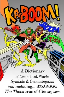 Ka-Boom! Slovník komiksových slov, symbolů a onomatopoií - Ka-Boom!: A Dictionary of Comic Book Words, Symbols & Onomatopoeia