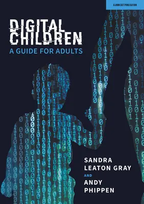 Digitální děti: Příručka pro dospělé - Digital Children: A Guide for Adults