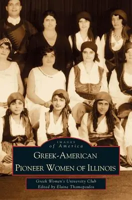 Řecko-americké průkopnice státu Illinois: Petrakis, Theano Papzoglou Margaris, B - Greek-American Pioneer Women of Illinois: The Stories of Georgia Bitzis Pooley, Presbytera Stella Christoulakis Petrakis, Theano Papzoglou Margaris, B