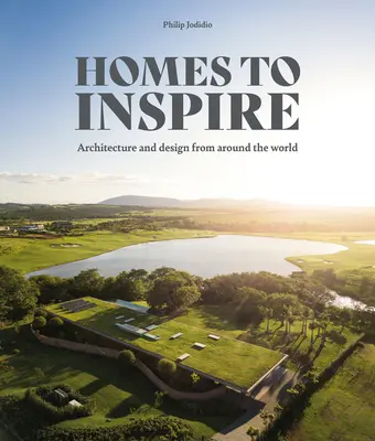 Postaveno pro inspiraci: Současné domy od velkých světových architektů - Built to Inspire: Contemporary Homes by the World's Great Architects