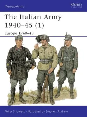 Italská armáda 1940-45 (1): Evropa 1940-43 - The Italian Army 1940-45 (1): Europe 1940-43