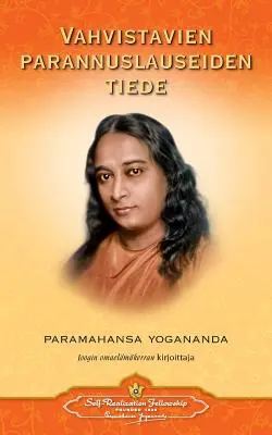 Vahvistavien parannuslauseiden tiede - Vědecké léčivé afirmace (finsky) - Vahvistavien parannuslauseiden tiede - Scientific Healing Affirmations (Finnish)