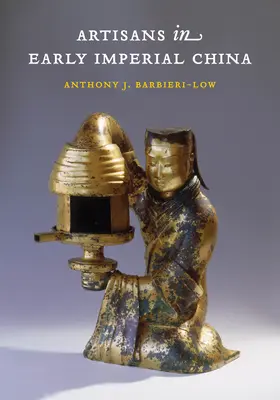 Řemeslníci v rané císařské Číně - Artisans in Early Imperial China