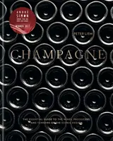 Šampaňské - Základní průvodce víny, výrobci a terroiry této ikonické oblasti - Champagne - The essential guide to the wines, producers, and terroirs of the iconic region