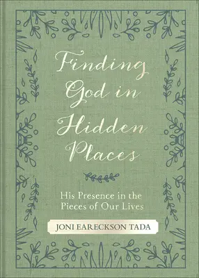 Hledání Boha na skrytých místech: Jeho přítomnost v kouscích našeho života - Finding God in Hidden Places: His Presence in the Pieces of Our Lives