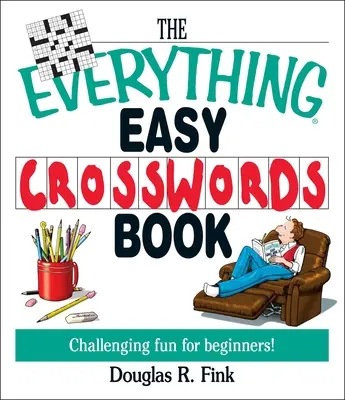 Everything Easy Cross-Words Book: Křížovky ve velkém formátu: Křížovky pro začátečníky: Náročná zábava pro začátečníky - The Everything Easy Cross-Words Book: Challenging Fun for Beginners