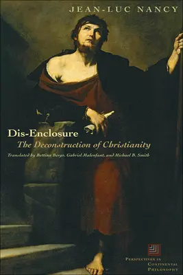 Dis-Enclosure: Dekonstrukce křesťanství - Dis-Enclosure: The Deconstruction of Christianity