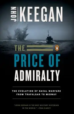Cena admirality: The Evolution of Naval Warfare (Vývoj námořních válek) - The Price of Admiralty: The Evolution of Naval Warfare