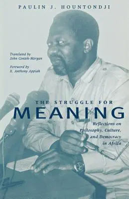 Boj o smysl: Úvahy o filozofii, kultuře a demokracii v Africe: 2. vydání - The Struggle for Meaning: Reflections on Philosophy, Culture, and Democracy in Africa