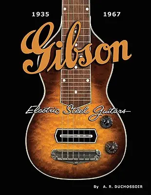 Elektrické ocelové kytary Gibson: 1935-1967 - Gibson Electric Steel Guitars: 1935-1967