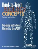 Obtížně vyučovatelné pojmy z biologie - navrhování výuky v souladu s NGSS - Hard-to-Teach Biology Concepts - Designing Instruction Aligned to the NGSS