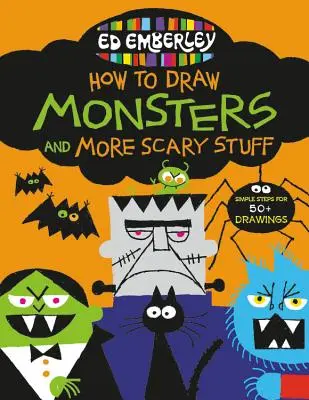 Ed Emberley: Jak kreslit příšery a další děsivé věci - Ed Emberley's How to Draw Monsters and More Scary Stuff