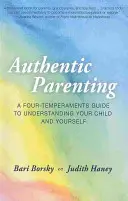Autentické rodičovství: Průvodce čtyřmi temperamenty pro vaše dítě i pro vás samotné - Authentic Parenting: A Four-Temperaments Guide to Your Child and Yourself