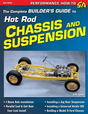 Kompletní průvodce stavitele pro podvozky a zavěšení hot rodů - The Complete Builder's Guide to Hot Rod Chassis & Suspension