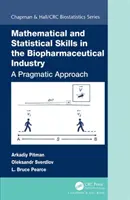 Matematické a statistické dovednosti v biofarmaceutickém průmyslu: Pragmatický přístup - Mathematical and Statistical Skills in the Biopharmaceutical Industry: A Pragmatic Approach