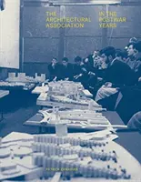 Sdružení architektů v poválečných letech - The Architectural Association in the Postwar Years