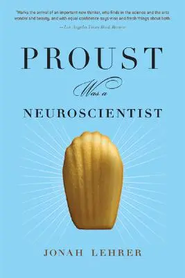 Proust byl neurovědec - Proust Was a Neuroscientist