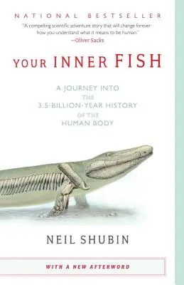 Vaše vnitřní ryba: Cesta do 3,5 miliardy let dlouhé historie lidského těla. - Your Inner Fish: A Journey Into the 3.5-Billion-Year History of the Human Body