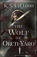 Vlk z Oren-Yaro - Kroniky vlčí královny Kniha první - Wolf of Oren-Yaro - Chronicles of the Wolf Queen Book One