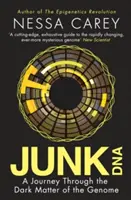Nevyžádaná DNA - Cesta temnou hmotou genomu - Junk DNA - A Journey Through the Dark Matter of the Genome