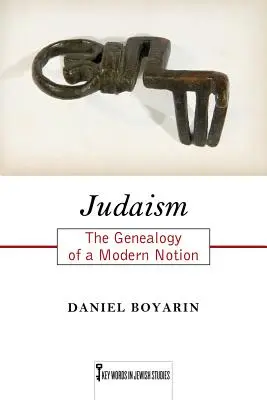 Judaismus: Genealogie moderního pojmu - Judaism: The Genealogy of a Modern Notion