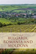 Vína Bulharska, Rumunska a Moldavska - The wines of Bulgaria, Romania and Moldova