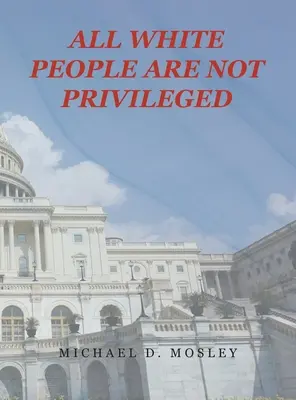 Všichni běloši nejsou privilegovaní - All White People Are Not Privileged