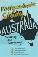 Postgraduální studium v Austrálii; přežít a uspět - Postgraduate Study in Australia; Surviving and Succeeding