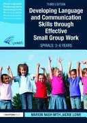 Rozvoj jazykových a komunikačních dovedností prostřednictvím efektivní práce v malých skupinách - SPIRALS: Od 3 do 8 let - Developing Language and Communication Skills through Effective Small Group Work - SPIRALS: From 3-8