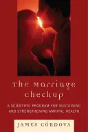 Manželská prohlídka: Vědecký program pro udržení a posílení manželského zdraví - The Marriage Checkup: A Scientific Program for Sustaining and Strengthening Marital Health