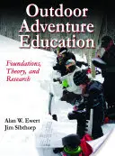 Dobrodružná výchova v přírodě: Základy, teorie a výzkum - Outdoor Adventure Education: Foundations, Theory, and Research
