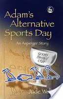 Adamův alternativní sportovní den: Aspergerův příběh - Adam's Alternative Sports Day: An Asperger Story