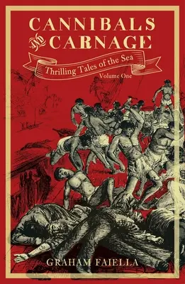 Kanibalové a masakry, svazek 1: Napínavé příběhy z moře: Svazek první: Příšerky a příšerky - Cannibals and Carnage, Volume 1: Thrilling Tales of the Sea: Volume One