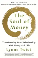 Duše peněz: Přeměna vašeho vztahu k penězům a životu - The Soul of Money: Transforming Your Relationship with Money and Life