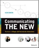 Komunikace o novém: Metody pro formování a urychlení inovací - Communicating the New: Methods to Shape and Accelerate Innovation