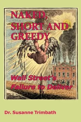 Nahý, krátký a chamtivý: Wall Street selhala při plnění svých závazků - Naked, Short and Greedy: Wall Street's Failure to Deliver