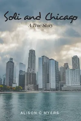 Soli a Chicago: Pravdivý příběh - Soli and Chicago: A True Story