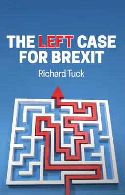 The Left Case for Brexit (Levicový případ pro brexit): Levicový názor na brexit: úvahy o současné krizi - The Left Case for Brexit: Reflections on the Current Crisis