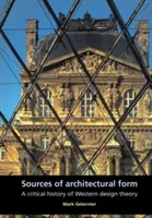 Zdroje architektonické formy: Kritické dějiny západní teorie designu - Sources of Architectural Form: A Critical History of Western Design Theory