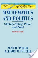 Matematika a politika: Strategie, hlasování, moc a důkazy - Mathematics and Politics: Strategy, Voting, Power, and Proof