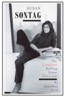 Susan Sontagová: Rozhovory se Sontagovou: Kompletní rozhovory pro Rolling Stone - Susan Sontag: The Complete Rolling Stone Interview
