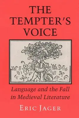 Hlas pokušitele: Jazyk a pád ve středověké literatuře - The Tempter's Voice: Language and the Fall in Medieval Literature