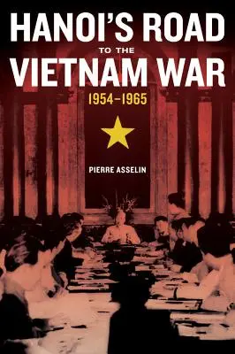 Cesta Hanoje do vietnamské války, 1954-1965, 7 - Hanoi's Road to the Vietnam War, 1954-1965, 7