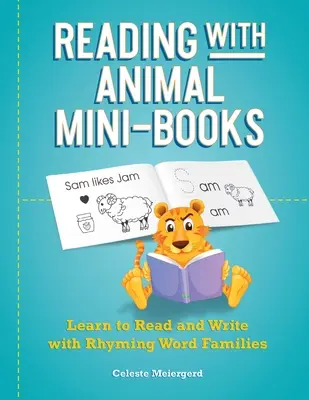 Čtení s miniknihami o zvířatech: Naučte se číst a psát s rýmovanými slovními skupinami - Reading with Animal Mini-Books: Learn to Read and Write with Rhyming Word Families