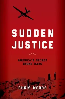 Náhlá spravedlnost: Tajné americké války s drony - Sudden Justice: America's Secret Drone Wars