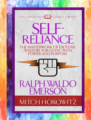 Sebedůvěra (zkrácená klasika): Nevídaná vize osobní síly od největšího amerického transcendentálního filozofa (zkrácená verze) - Self-Reliance (Condensed Classics): The Unparalleled Vision of Personal Power from America's Greatest Transcendental Philosopher