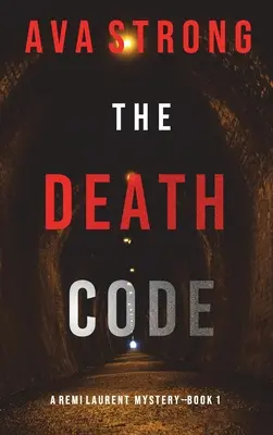 Kód smrti (A Remi Laurent FBI Suspense Thriller-Book 1) - The Death Code (A Remi Laurent FBI Suspense Thriller-Book 1)