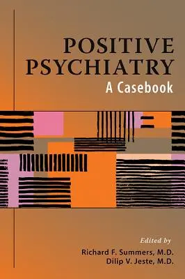 Pozitivní psychiatrie: A Casebook - Positive Psychiatry: A Casebook