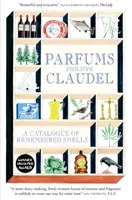 Parfémy - Katalog vzpomínkových vůní - Parfums - A Catalogue of Remembered Smells